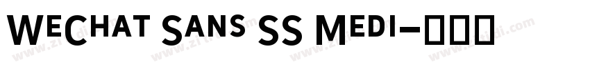 WeChat Sans SS Medi字体转换 WeChat Sans SS Medi字体转换